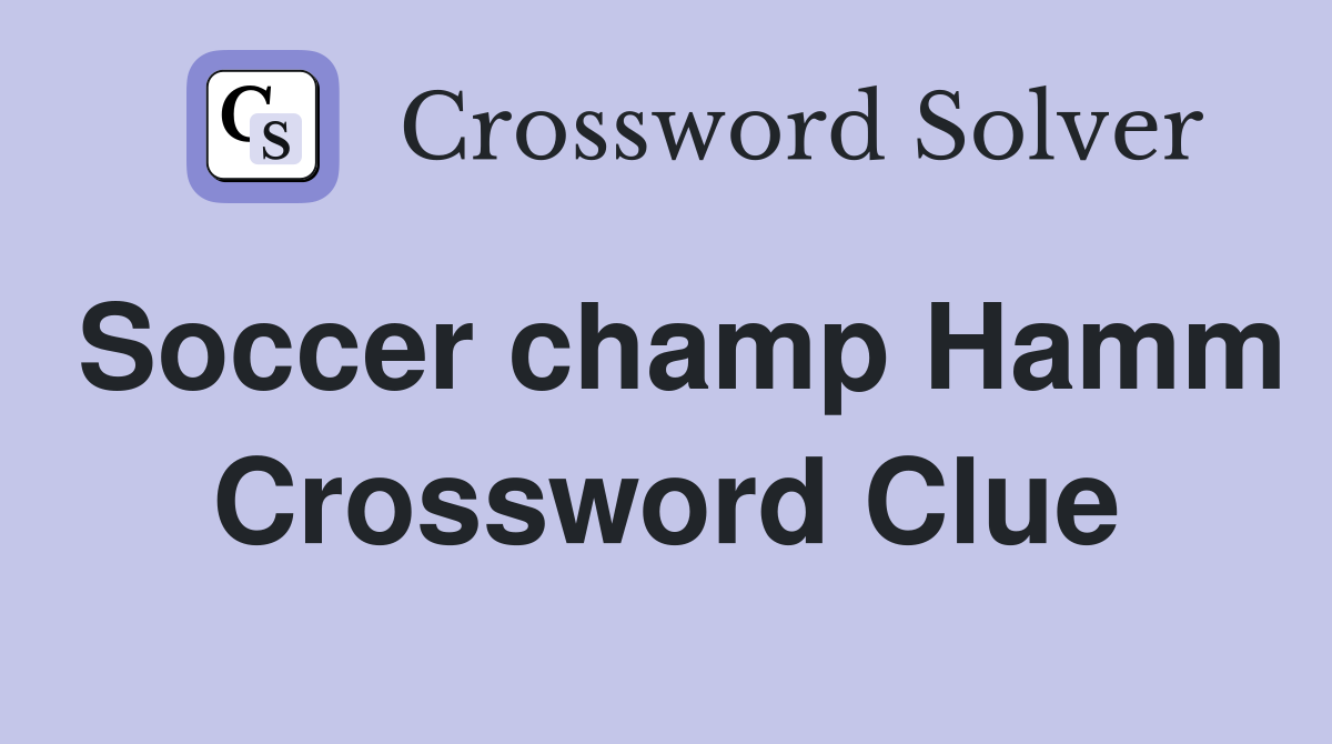 Soccer champ Hamm Crossword Clue