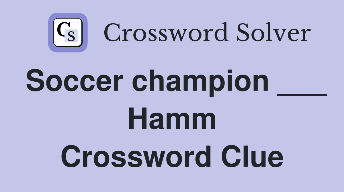 Soccer champion ___ Hamm Crossword Clue