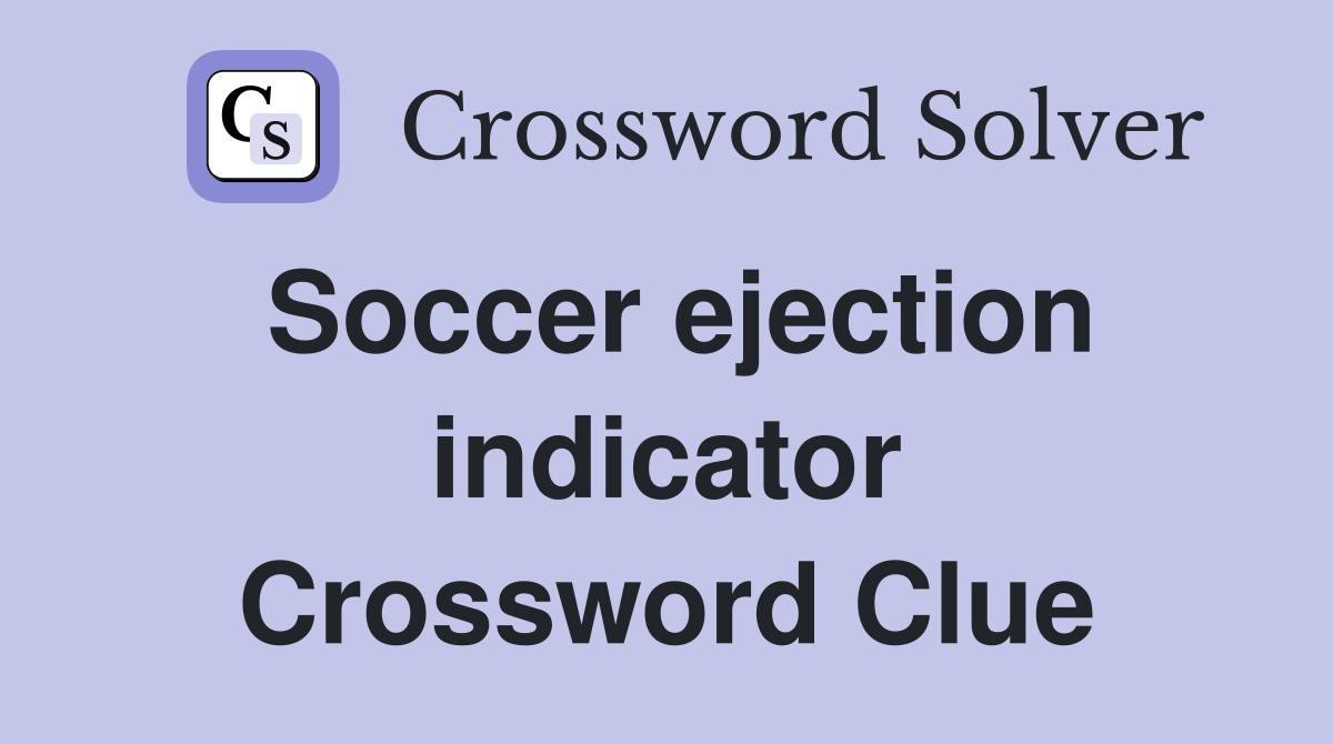 Soccer ejection indicator Crossword Clue