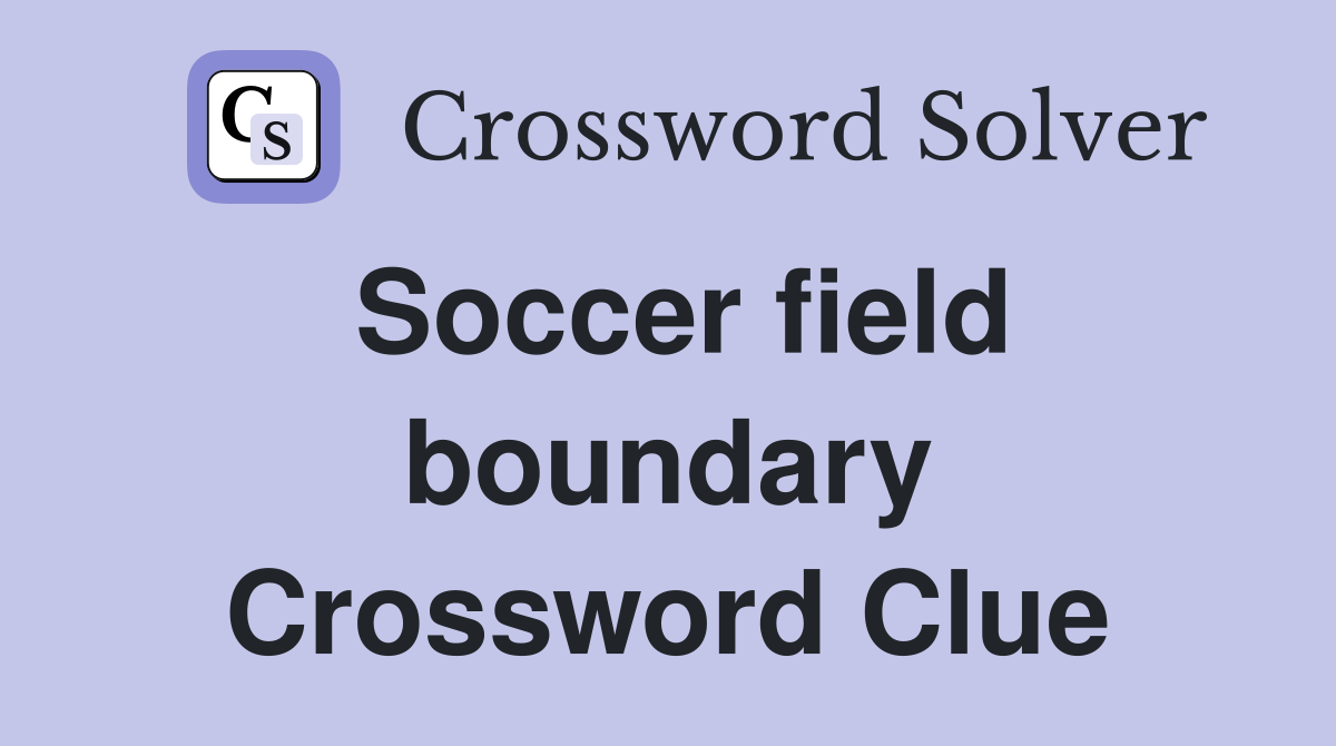Soccer field boundary Crossword Clue