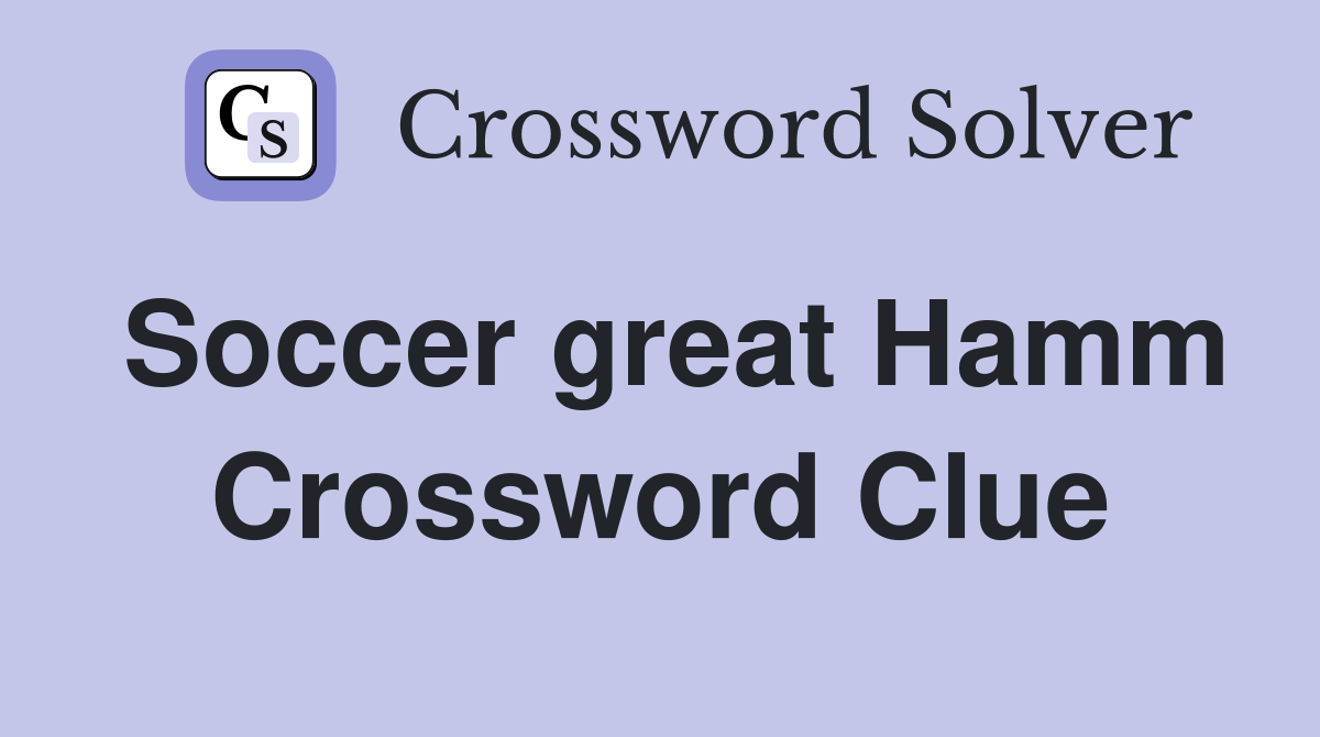 Soccer great Hamm Crossword Clue