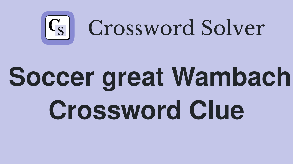 Soccer great Wambach Crossword Clue