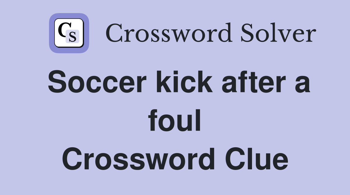 Soccer kick after a foul Crossword Clue