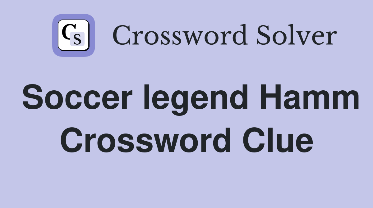 Soccer legend Hamm Crossword Clue
