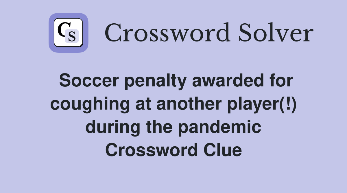 Soccer penalty awarded for coughing at another player( ) during the