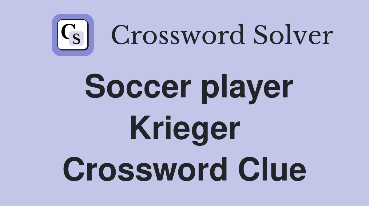 Soccer player Krieger Crossword Clue