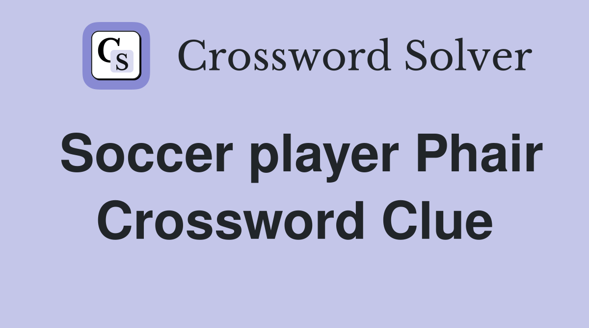 Soccer player Phair Crossword Clue