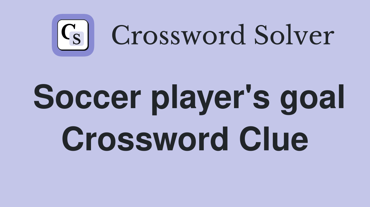 Soccer player's goal Crossword Clue