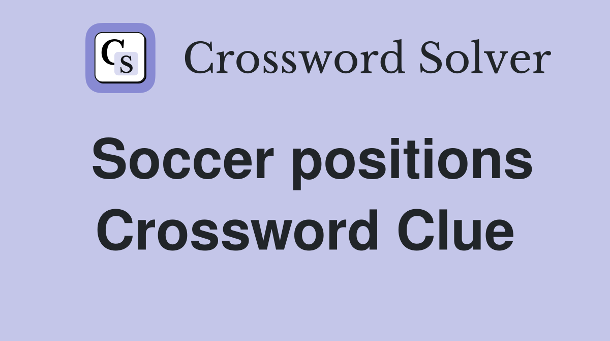 Soccer positions Crossword Clue