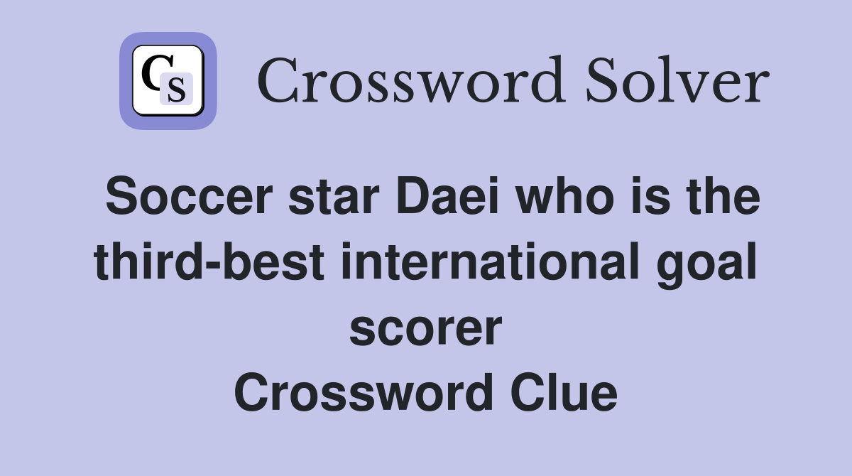 Soccer star Daei who is the third-best international goal scorer Crossword Clue