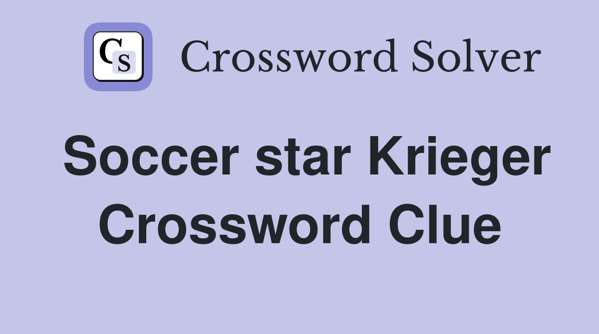 Soccer star Krieger Crossword Clue