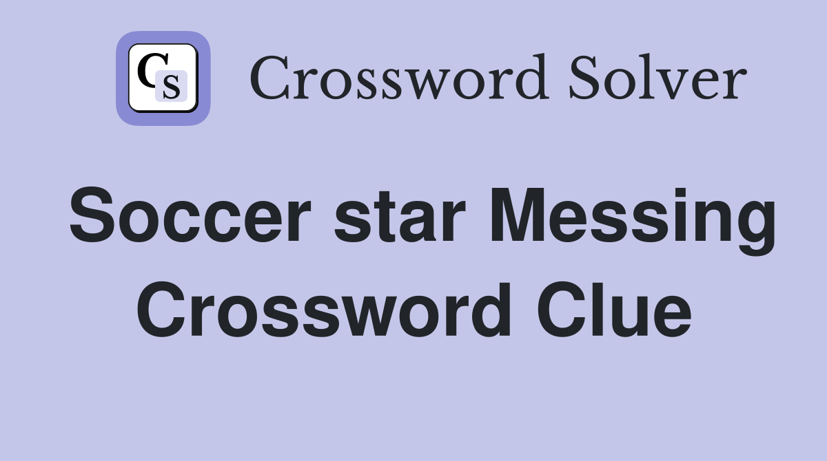 Soccer star Messing Crossword Clue