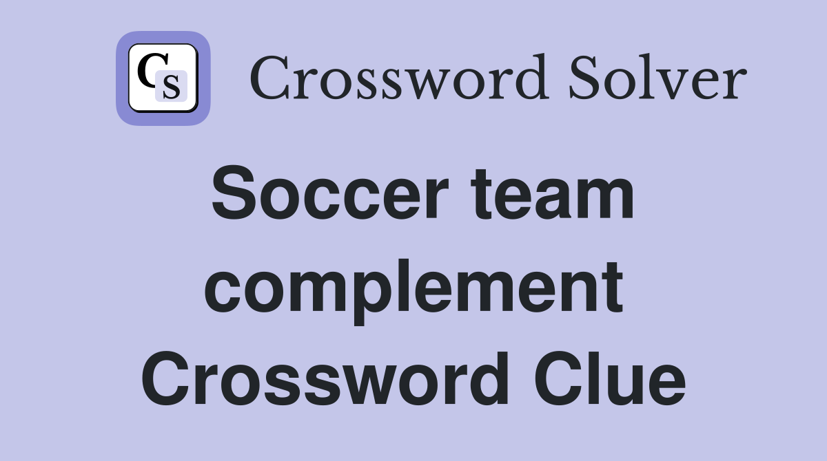 Soccer team complement Crossword Clue