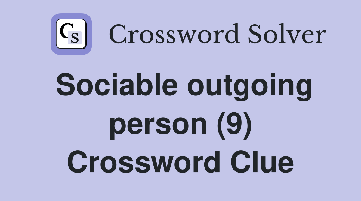 Sociable outgoing person (9) Crossword Clue