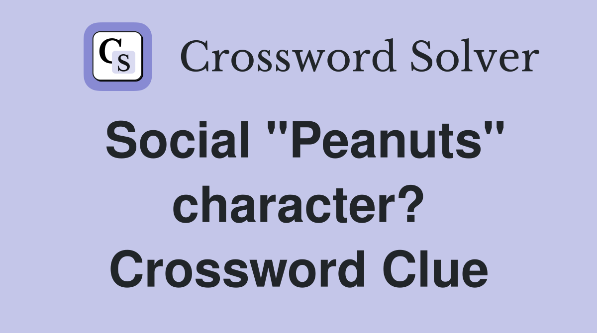 Social "Peanuts" character? Crossword Clue