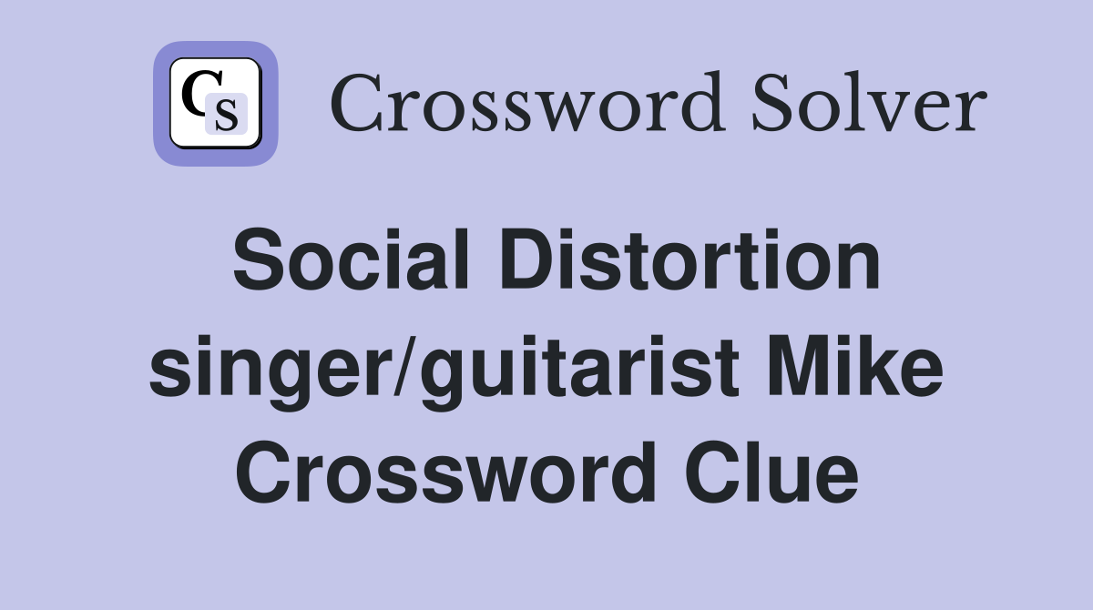 Social Distortion singer/guitarist Mike Crossword Clue