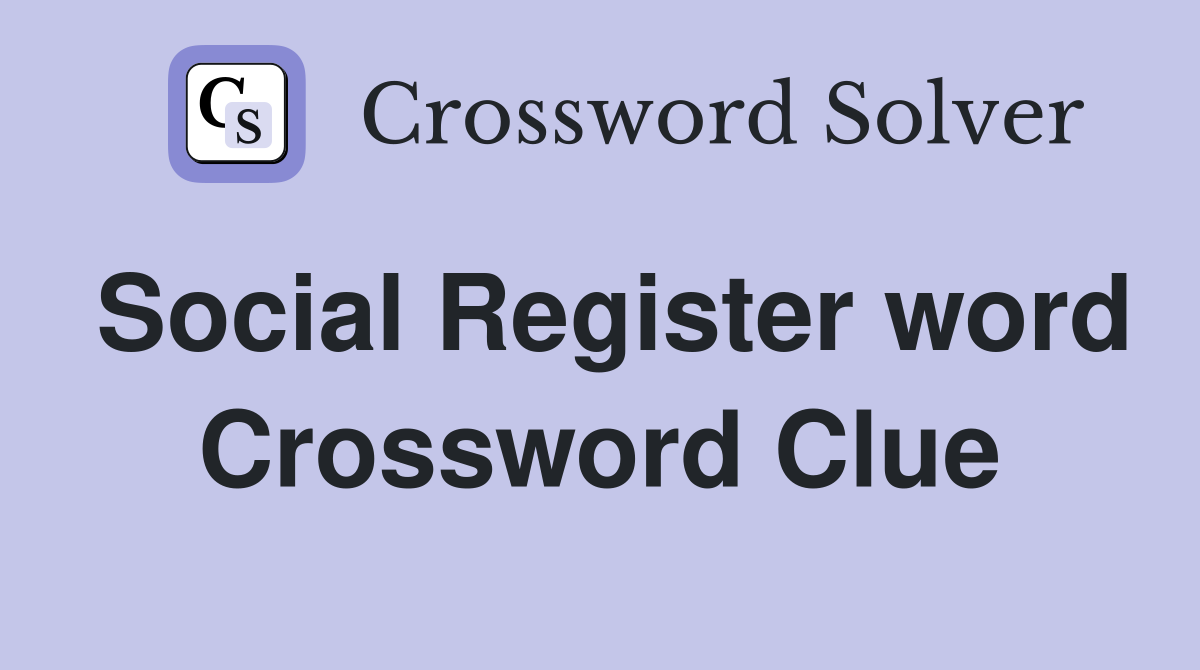 Social Register word Crossword Clue