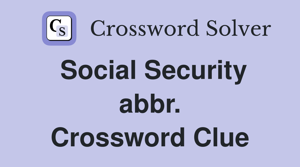Social Security abbr. Crossword Clue