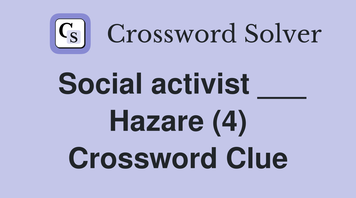 Social activist ___ Hazare (4) Crossword Clue