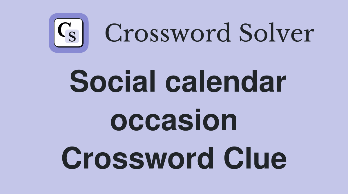 Social calendar occasion Crossword Clue