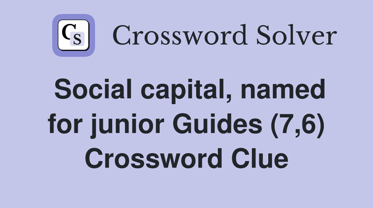 Social capital, named for junior Guides (7,6) Crossword Clue