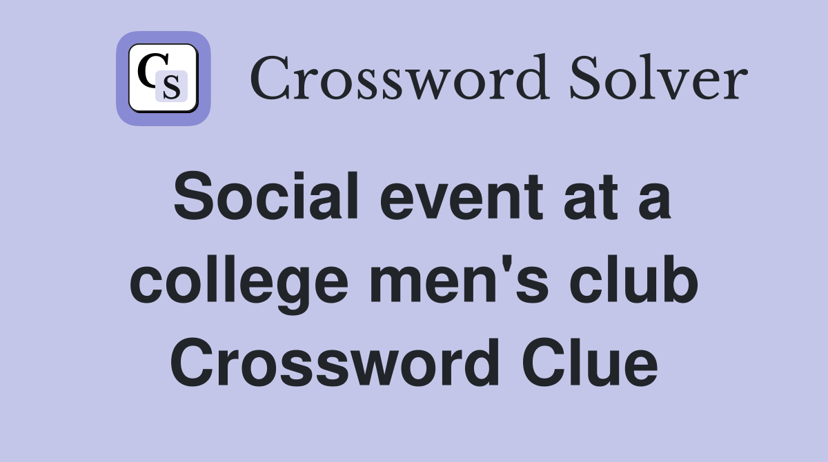 Social event at a college men's club Crossword Clue