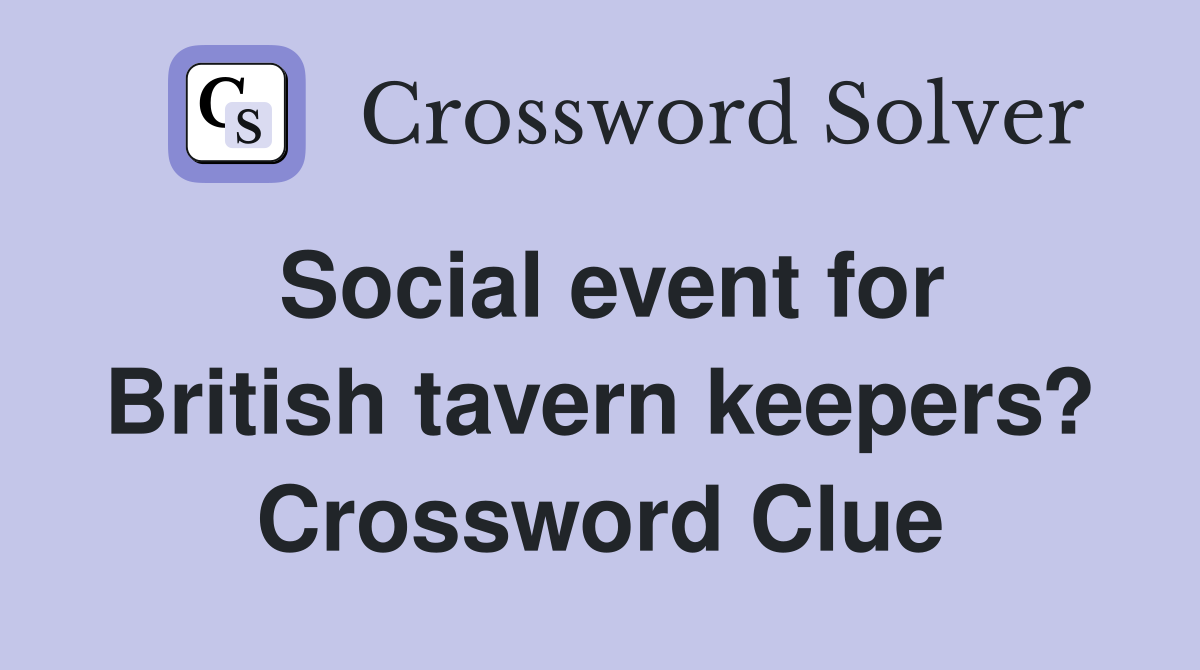 Social event for British tavern keepers? Crossword Clue