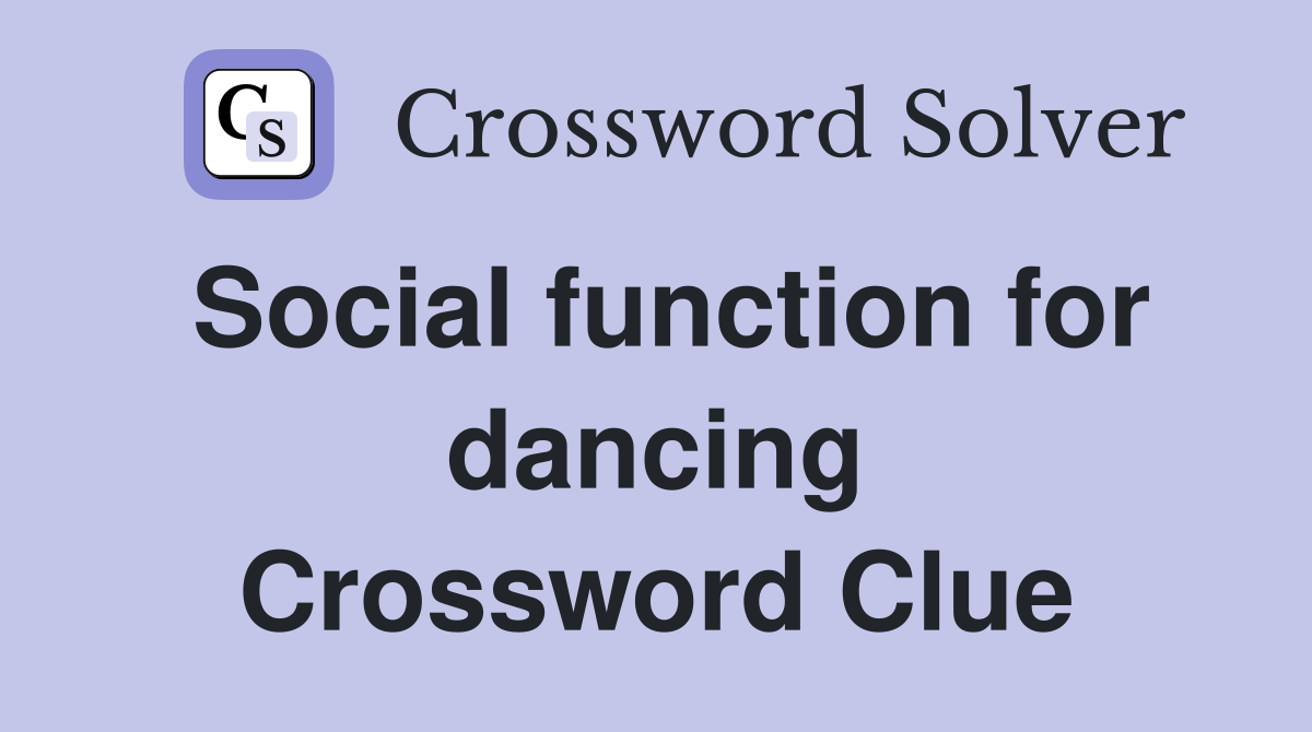 Social function for dancing Crossword Clue