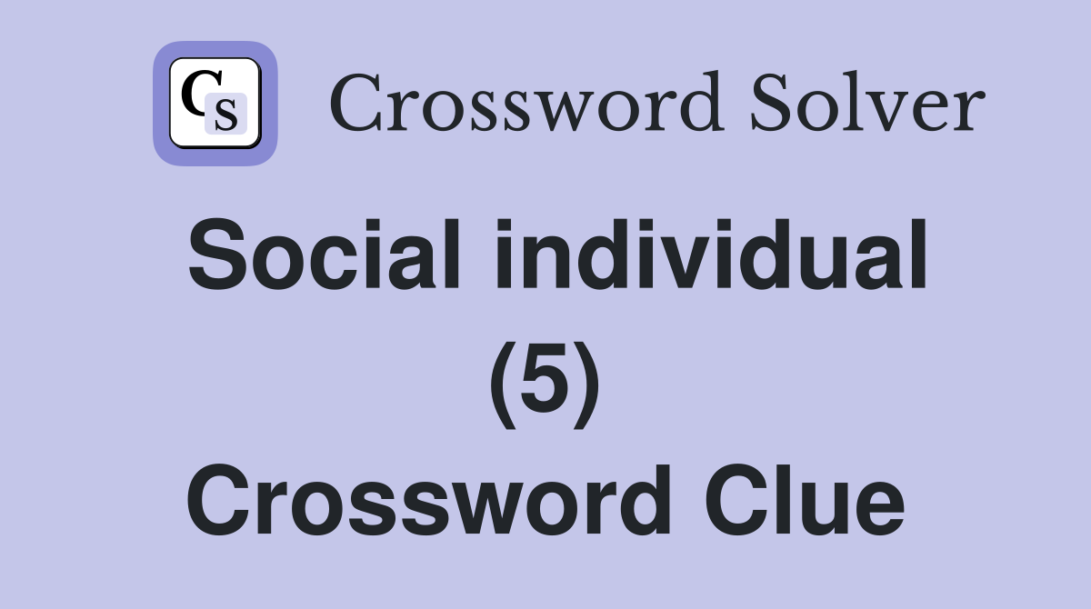 Social individual (5) Crossword Clue