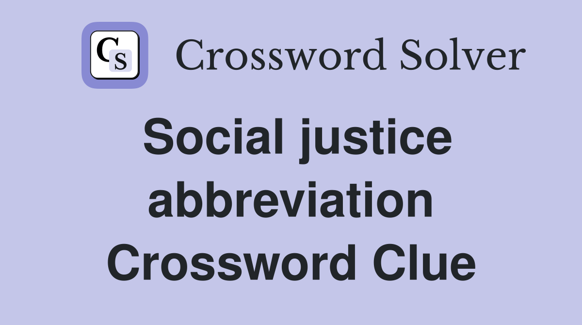Social justice abbreviation Crossword Clue