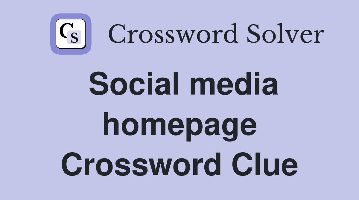 Social media homepage Crossword Clue