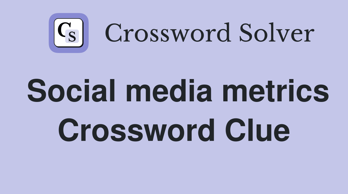 Social media metrics Crossword Clue