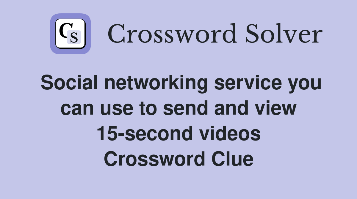 Social networking service you can use to send and view 15-second videos Crossword Clue