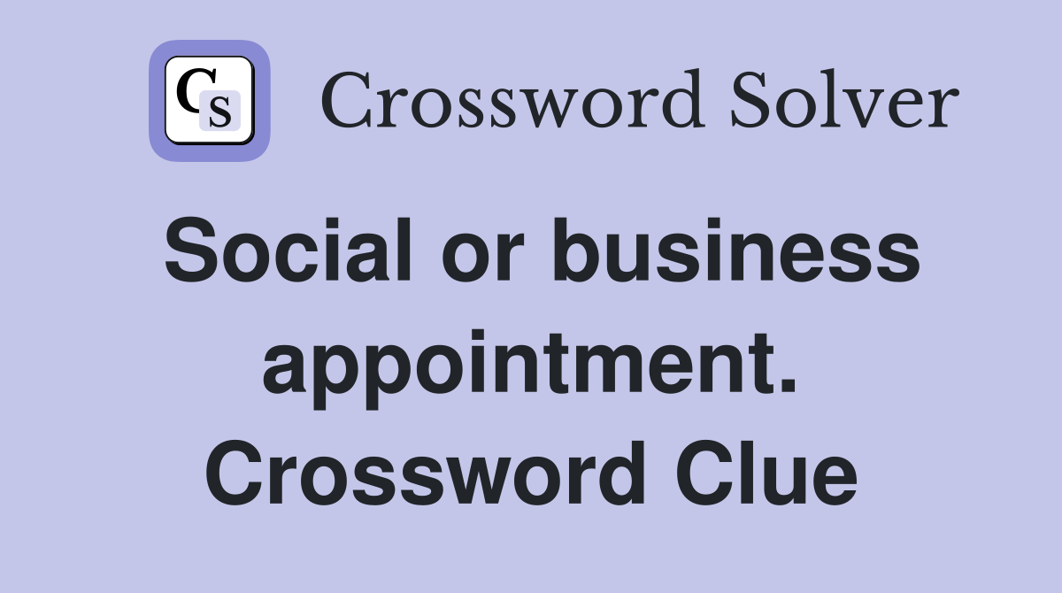 Social or business appointment. Crossword Clue