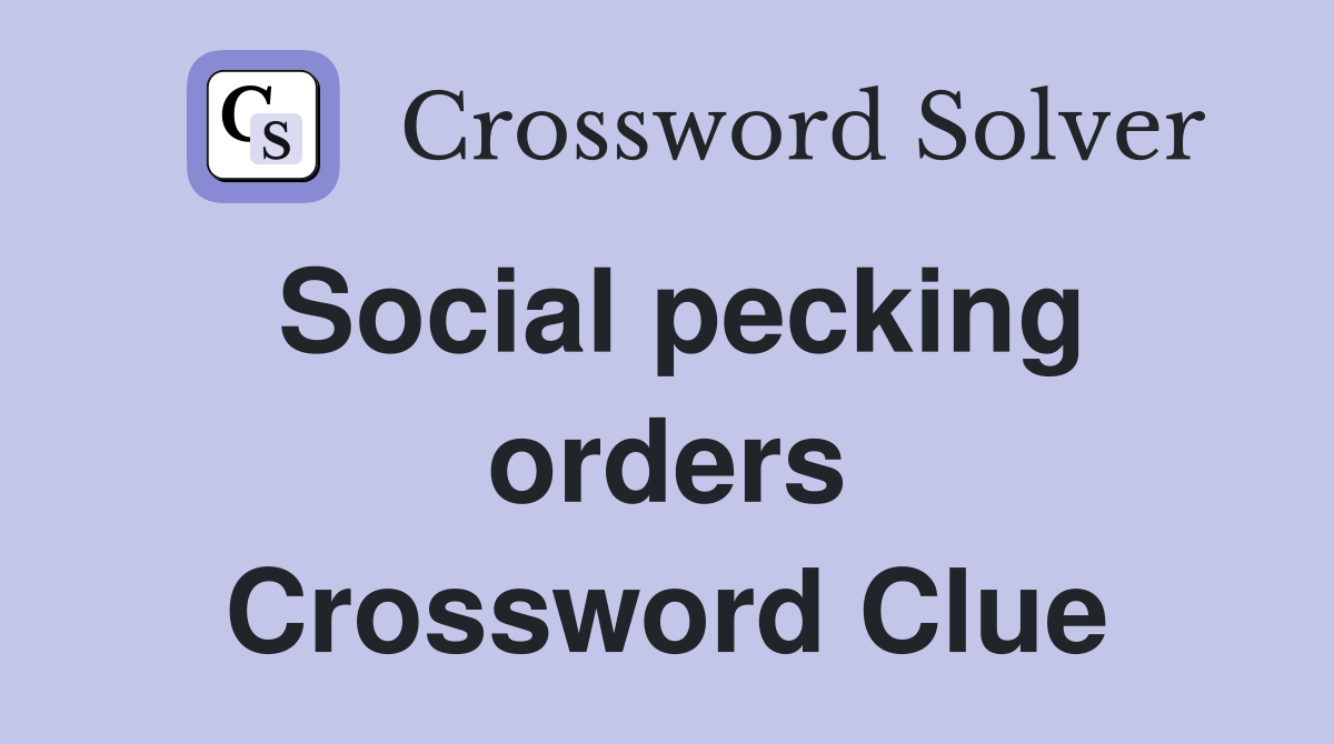 Social pecking orders Crossword Clue
