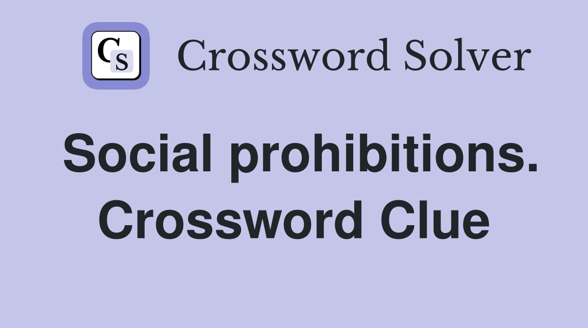 Social prohibitions. Crossword Clue