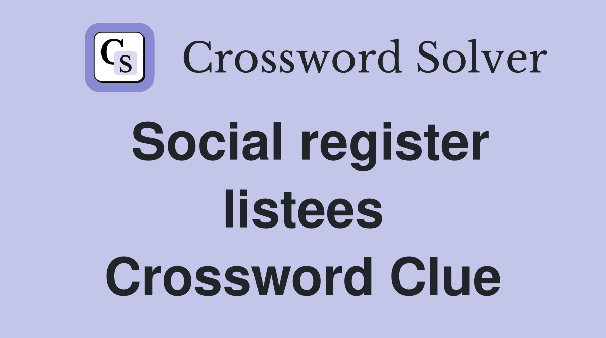Social register listees Crossword Clue