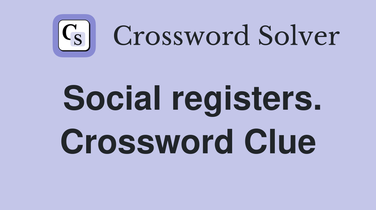 Social registers. Crossword Clue