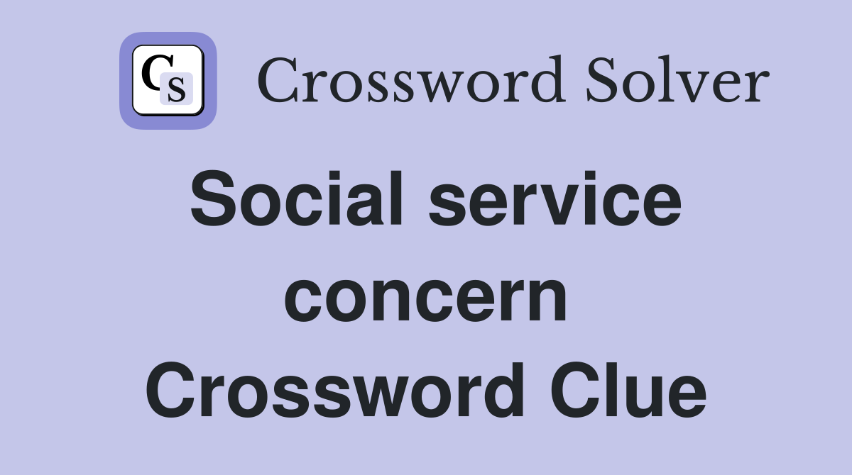 Social service concern Crossword Clue