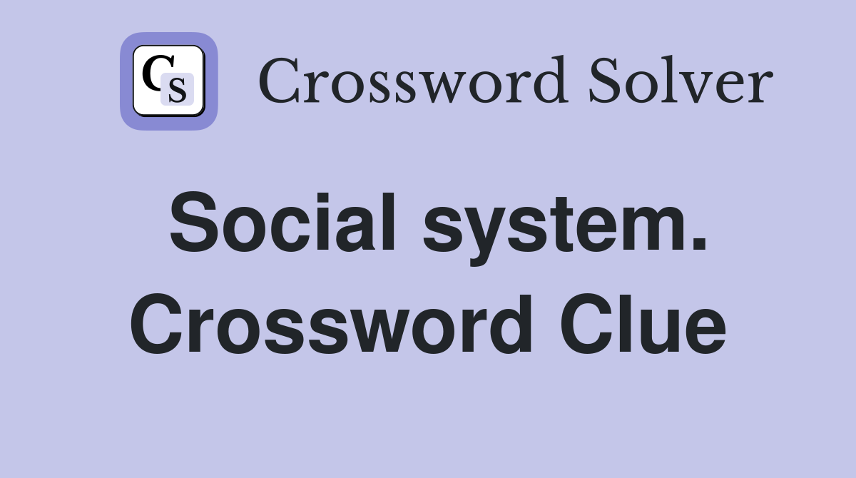 Social system. Crossword Clue