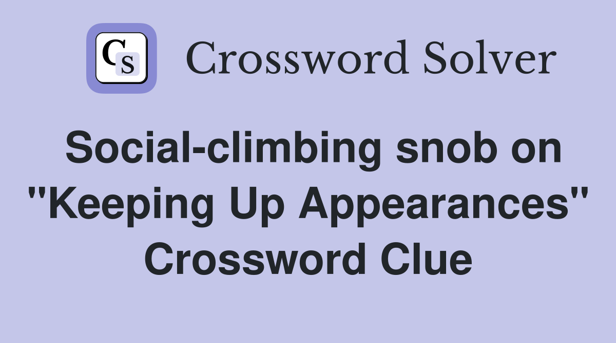Social-climbing snob on "Keeping Up Appearances" Crossword Clue