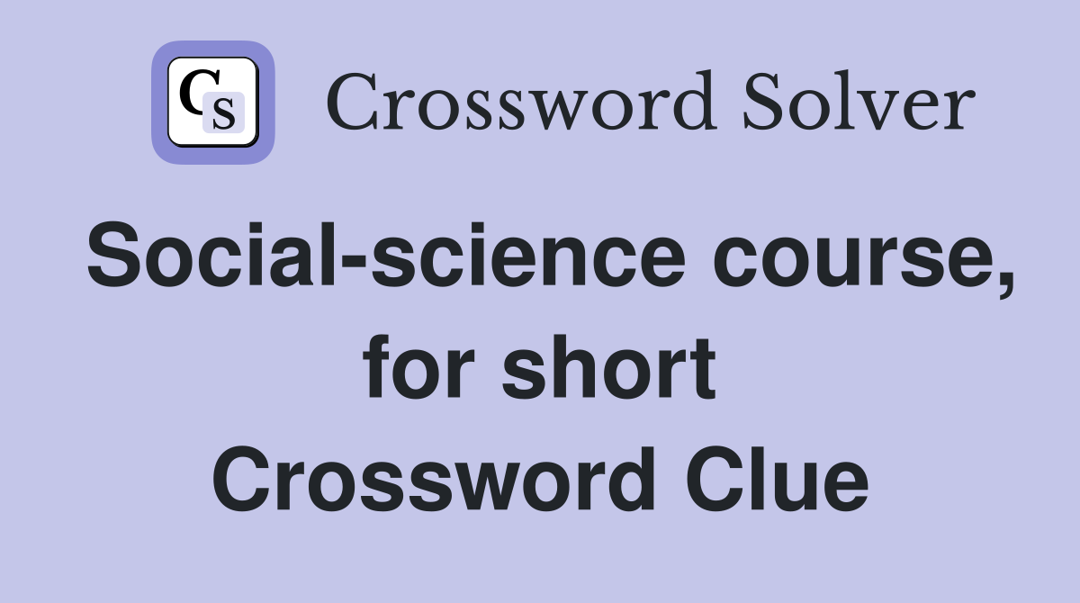 Social-science course, for short Crossword Clue
