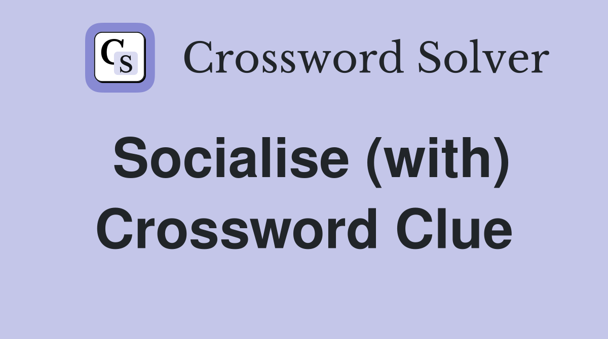 Socialise (with) Crossword Clue