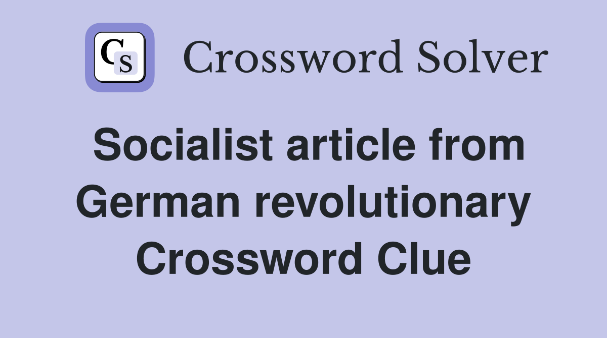 Socialist article from German revolutionary Crossword Clue