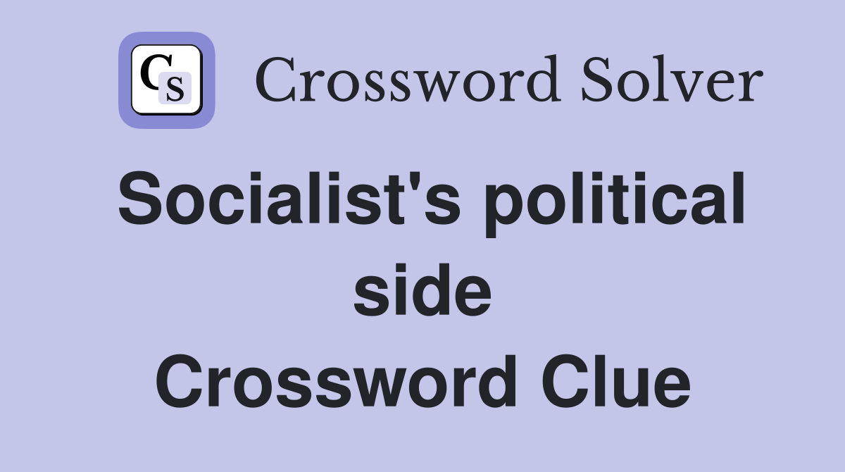 Socialist's political side Crossword Clue