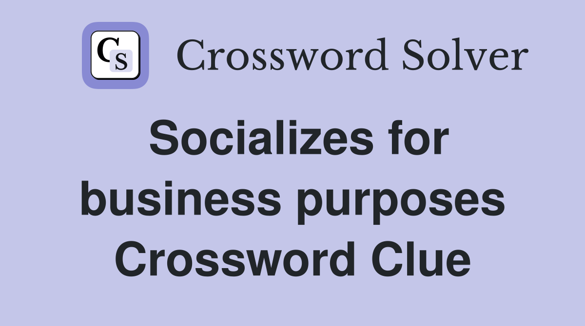 Socializes for business purposes Crossword Clue