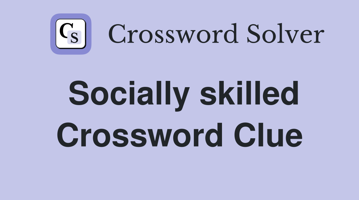 Socially skilled Crossword Clue