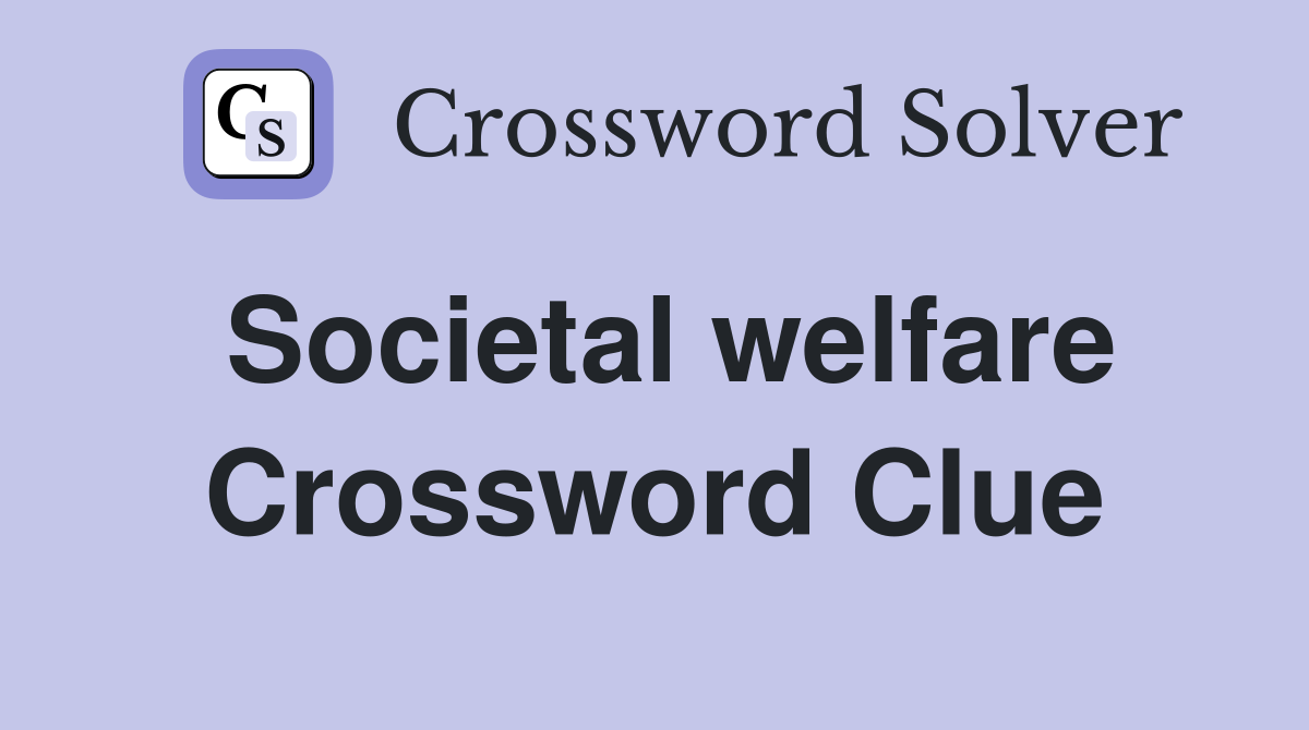 Societal welfare Crossword Clue