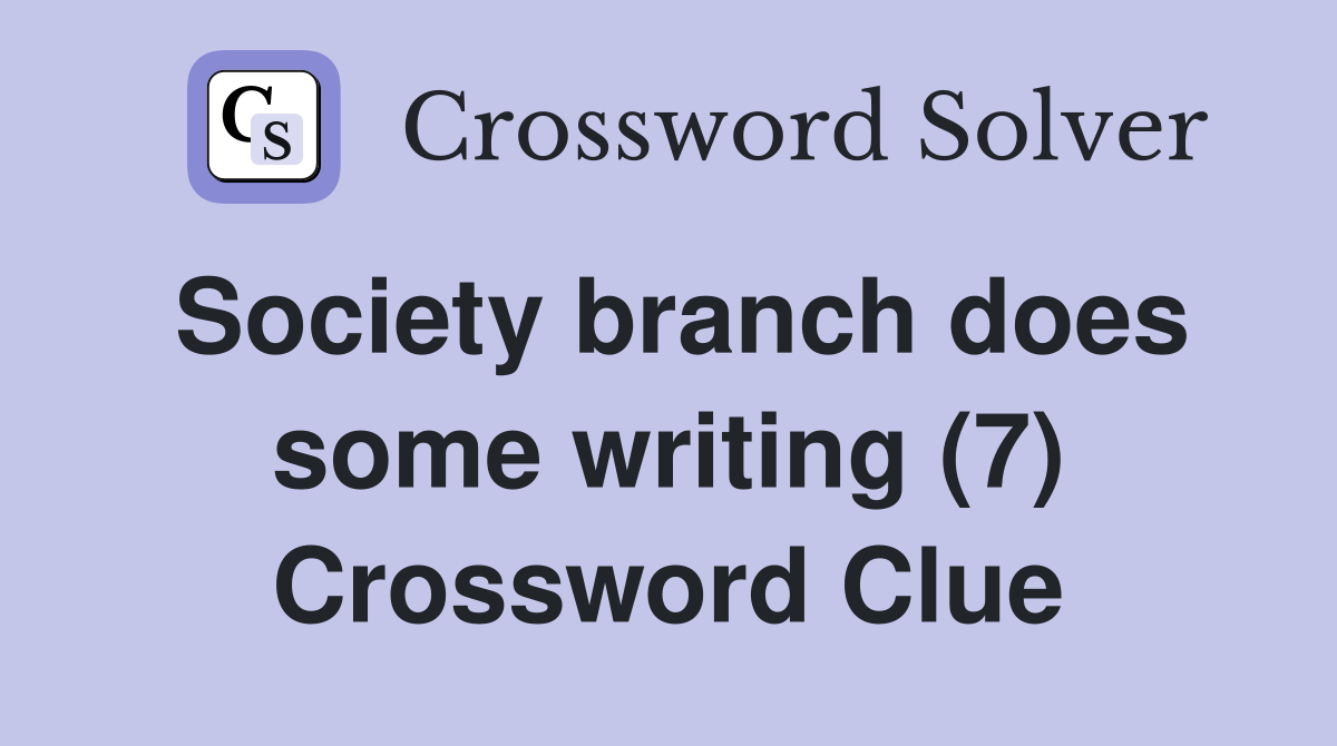 Society branch does some writing (7) Crossword Clue
