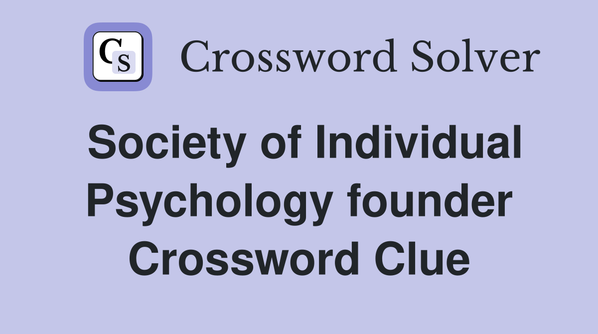 Society of Individual Psychology founder Crossword Clue
